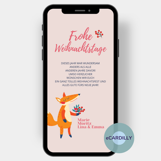 Ein kleiner Fuchs steht auf dieser in den Farben rosa orange-rot gestalteten Weihnachtskarte und überreicht die kleinen Weihnachtsgrüße Deiner Familie elektronisch via Handy. Der Fuchs hält einen kleinen Zweig mit roten Weihnachtsbeeren in der Hand.